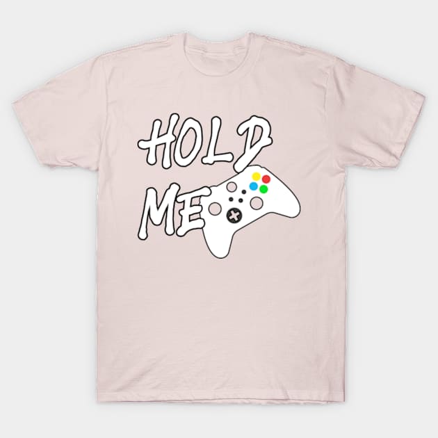 Hold Me T-Shirt by Gamers Gear